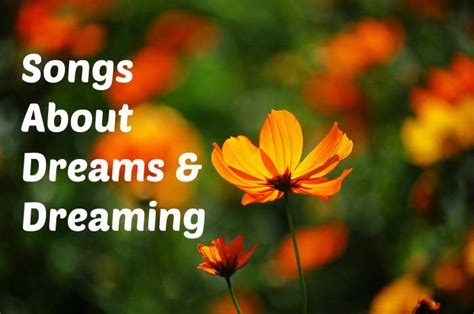 dream song lyrics|motivational songs about dreams.